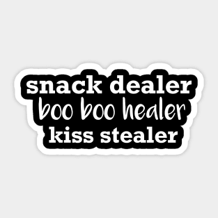 Snack Dealer Boo Boo Healer Kiss Stealer , Tees Mom Snack Dealer,Snack Dealer Funny Gift Sticker